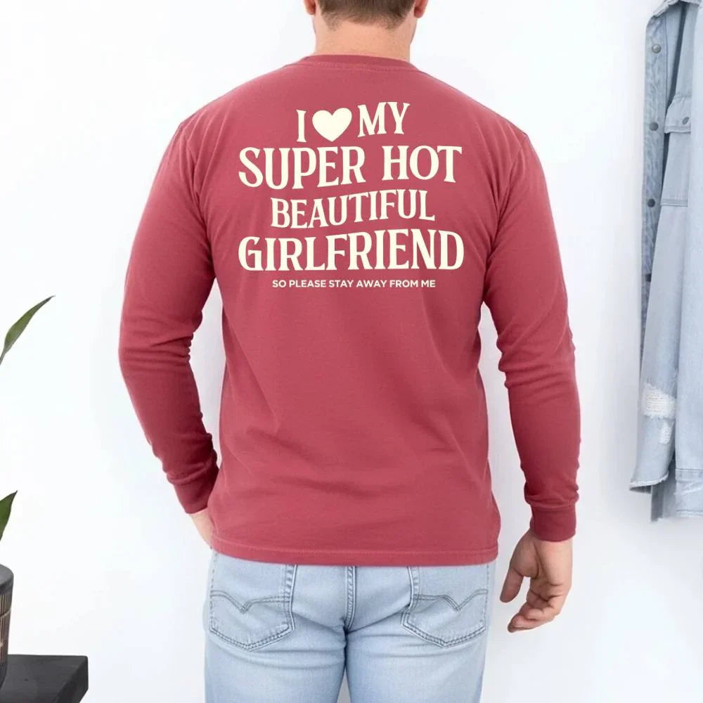 Comfort Colors Long Sleeve I Love My Super Hot Beautiful Girlfriend Valentineās T-Shirt