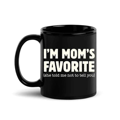 I’m Mom’s Favorite Coffee Mug - Funny Mom’s Favorite Son & Daughter Cup
