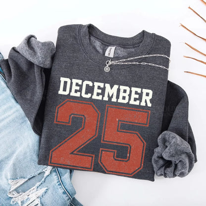 Retro Christmas DECEMBER 25 Sweatshirt Festive Holiday Sweater